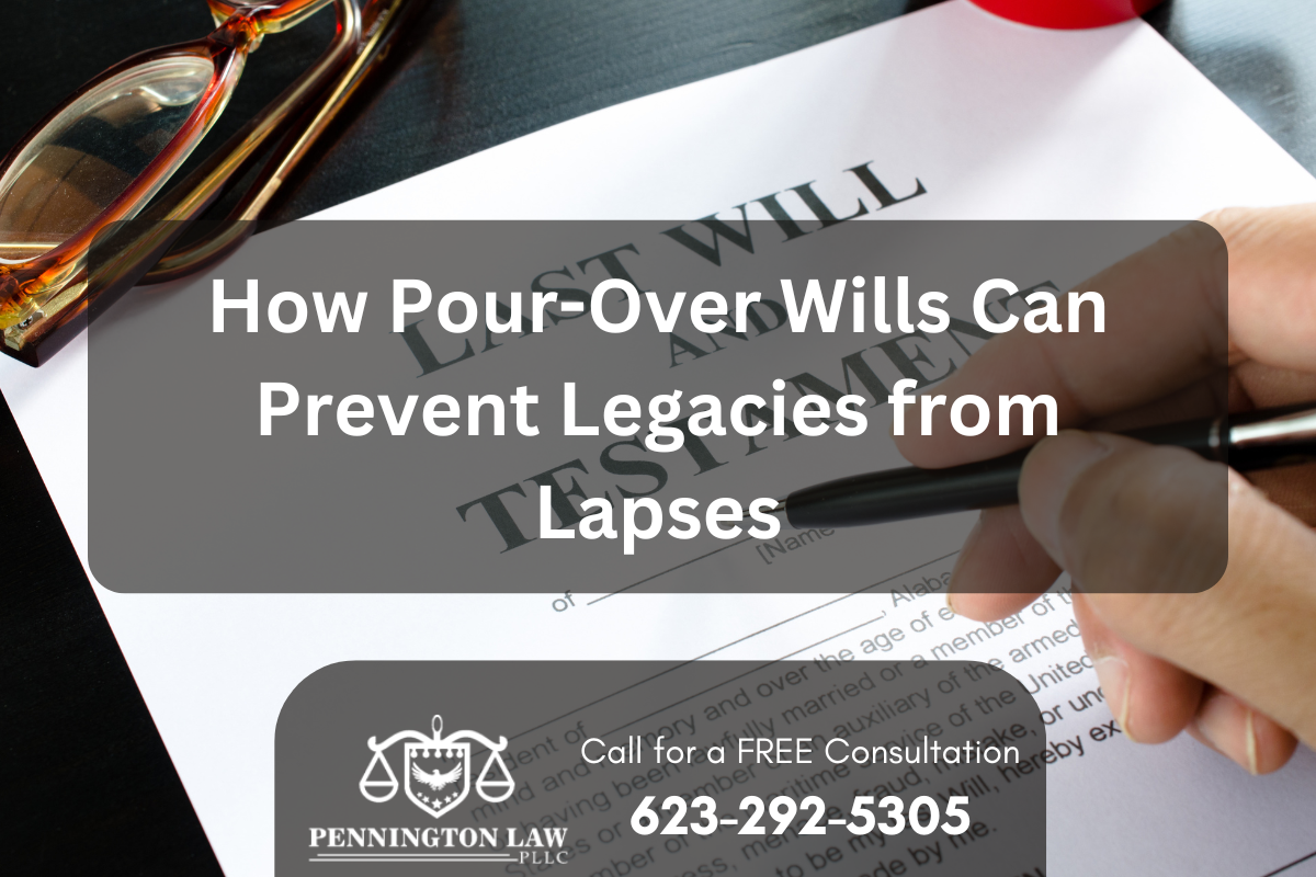 How Pour-Over Wills Can Prevent Legacies from Lapses