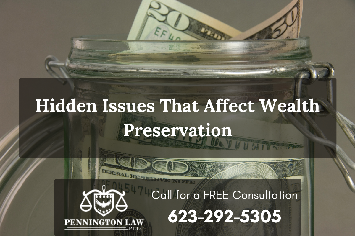 Hidden Issues That Affect Wealth Preservation