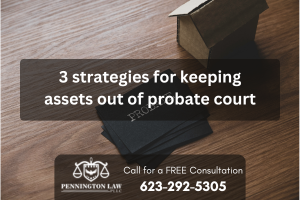 3 strategies for keeping assets out of probate court